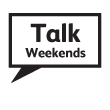 Talk Weekends